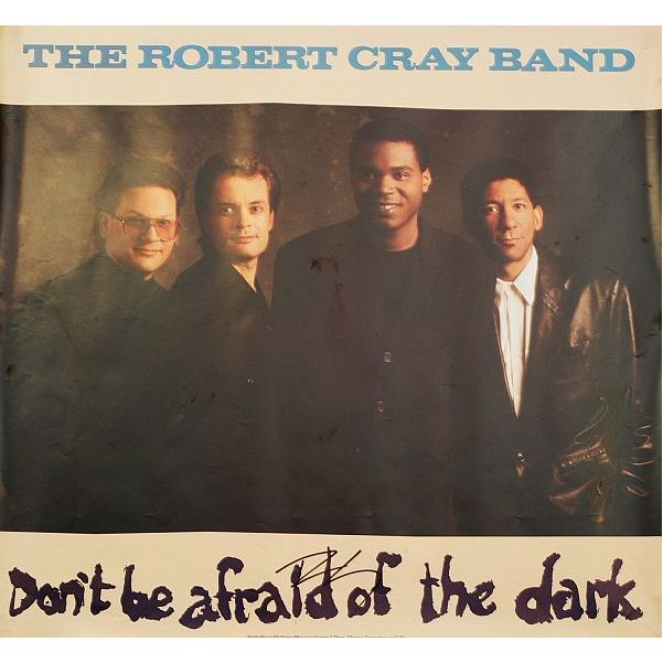 Robert Cray Don T Be Afraid Of The Dark