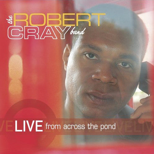 Robert Cray Live from Across the Pond CD